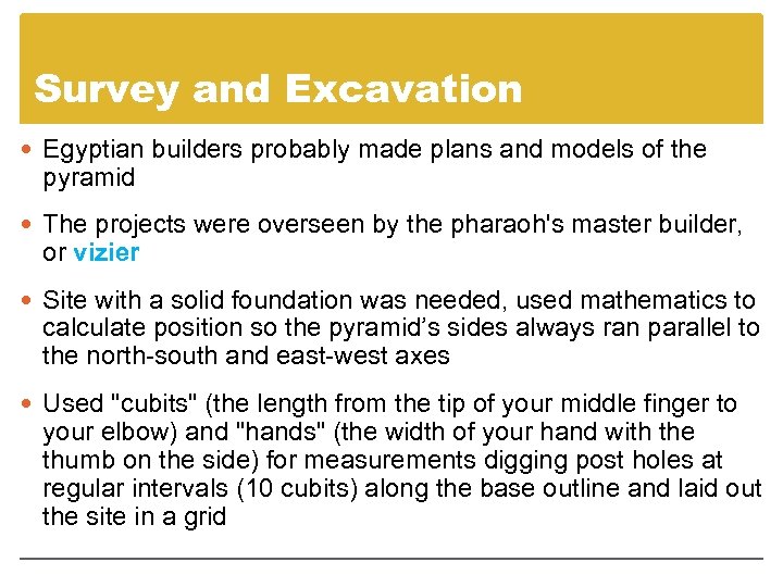 Survey and Excavation Egyptian builders probably made plans and models of the pyramid The