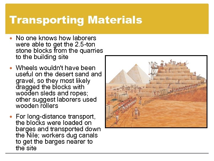 Transporting Materials No one knows how laborers were able to get the 2. 5