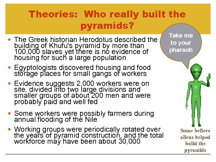 Theories: Who really built the pyramids? The Greek historian Herodotus described the building of