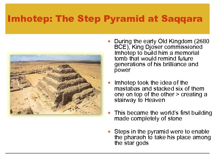 Imhotep: The Step Pyramid at Saqqara During the early Old Kingdom (2680 BCE), King