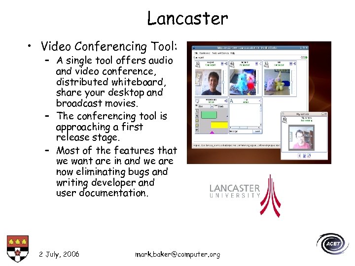 Lancaster • Video Conferencing Tool: – A single tool offers audio and video conference,