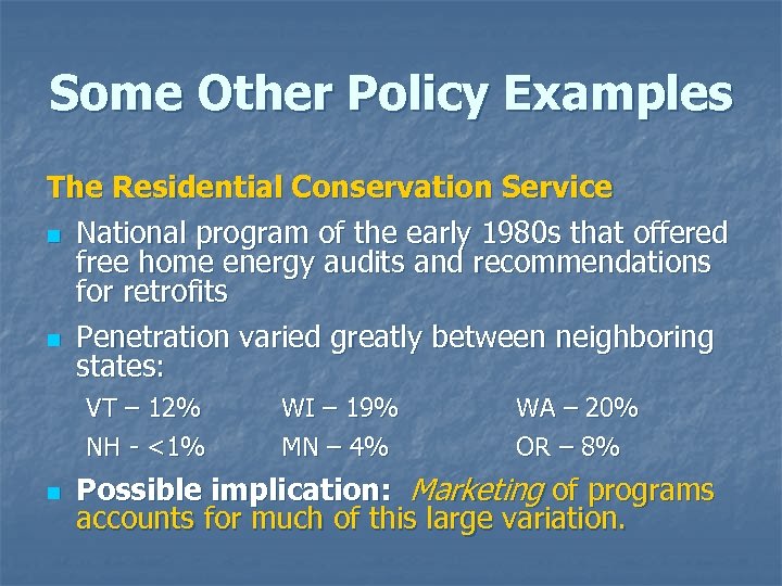 Some Other Policy Examples The Residential Conservation Service n National program of the early