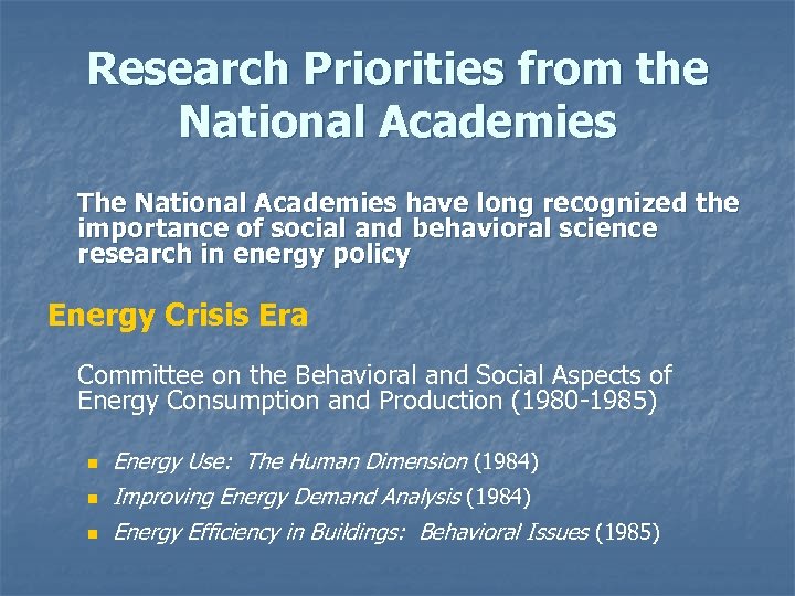 Research Priorities from the National Academies The National Academies have long recognized the importance