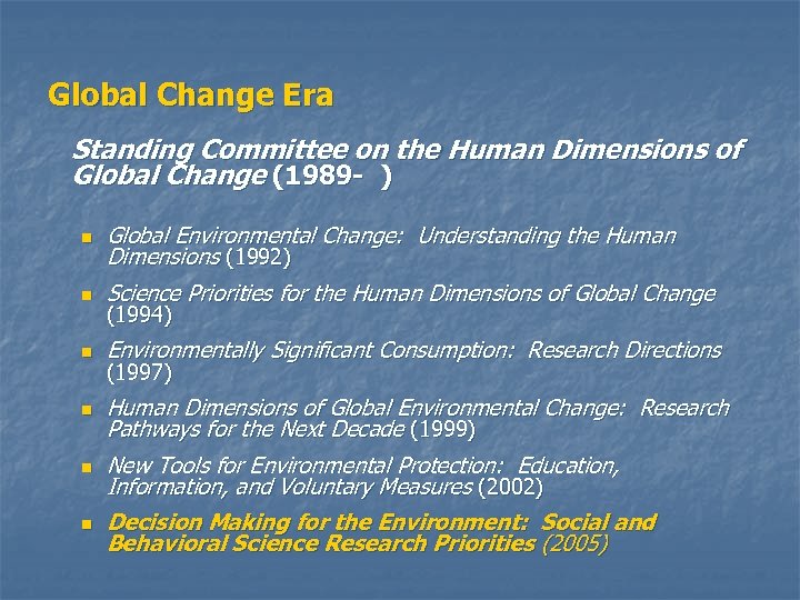 Global Change Era Standing Committee on the Human Dimensions of Global Change (1989 -