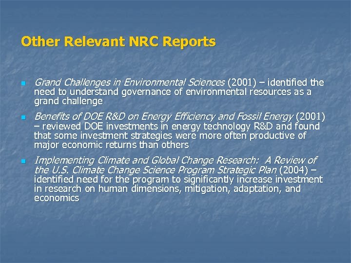 Other Relevant NRC Reports n Grand Challenges in Environmental Sciences (2001) – identified the