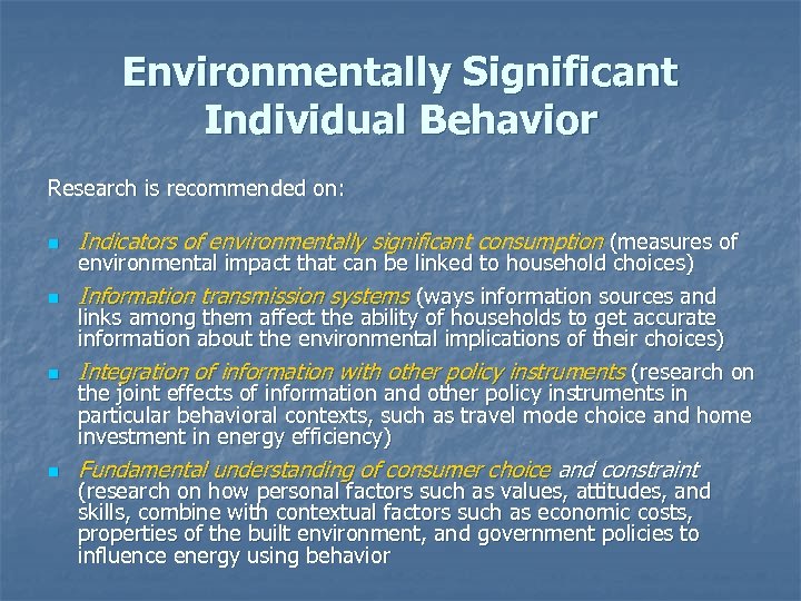 Environmentally Significant Individual Behavior Research is recommended on: n n Indicators of environmentally significant