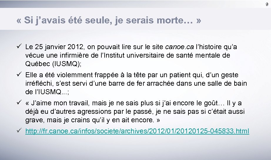 9 « Si j’avais été seule, je serais morte… » ü Le 25 janvier