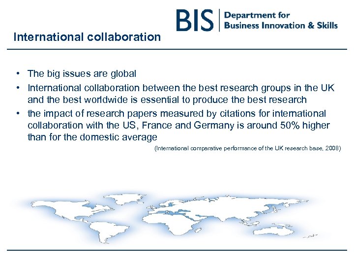 International collaboration • The big issues are global • International collaboration between the best