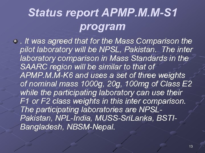 Status report APMP. M. M-S 1 program. It was agreed that for the Mass