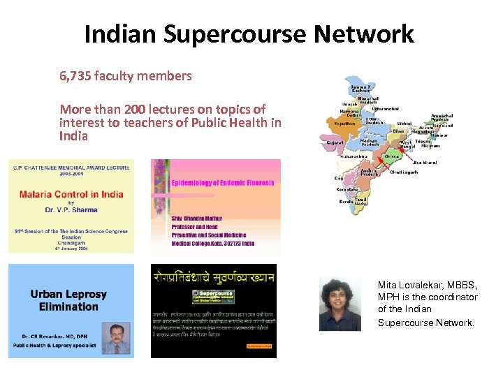 Indian Supercourse Network 6, 735 faculty members More than 200 lectures on topics of