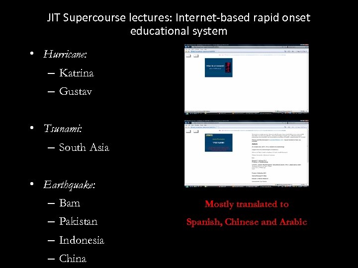 JIT Supercourse lectures: Internet-based rapid onset educational system • Hurricane: – Katrina – Gustav