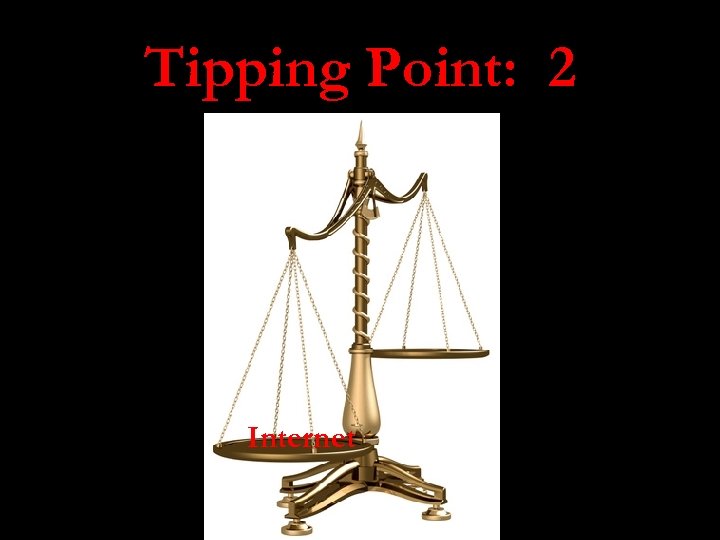 Tipping Point: 2 Internet 