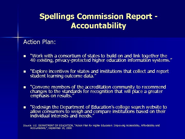 Spellings Commission Report Accountability Action Plan: n “Work with a consortium of states to