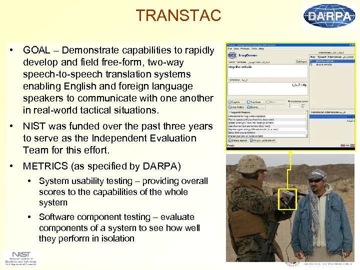 TRANSTAC • GOAL – Demonstrate capabilities to rapidly develop and field free-form, two-way speech-to-speech