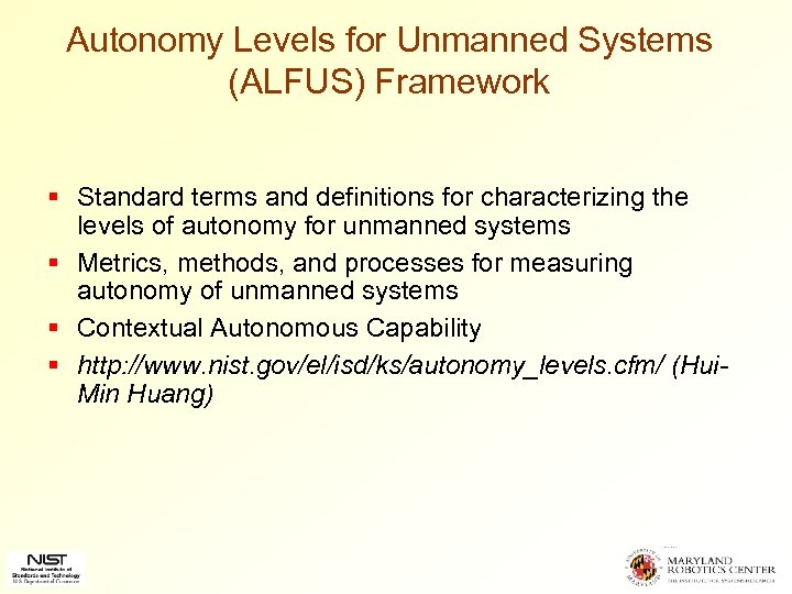 Autonomy Levels for Unmanned Systems (ALFUS) Framework § Standard terms and definitions for characterizing