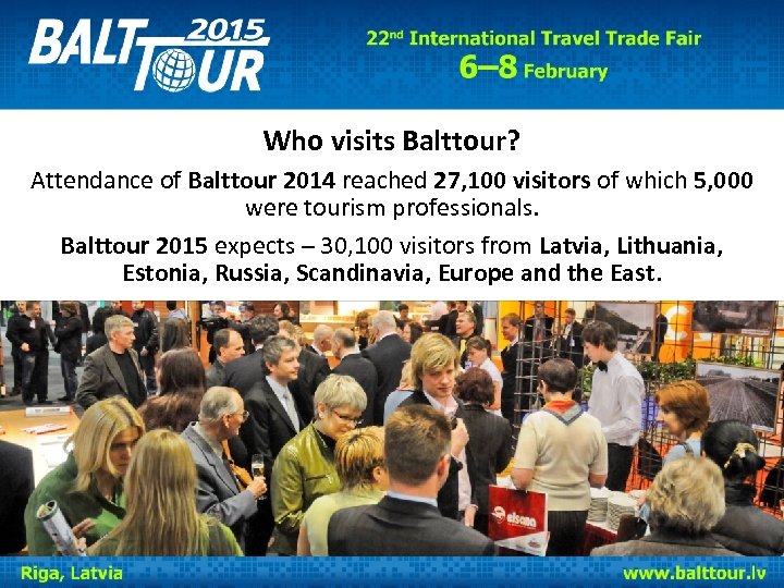 Who visits Balttour? Attendance of Balttour 2014 reached 27, 100 visitors of which 5,