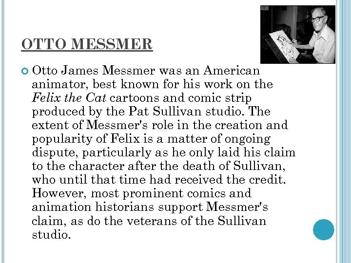 OTTO MESSMER Otto James Messmer was an American animator, best known for his work