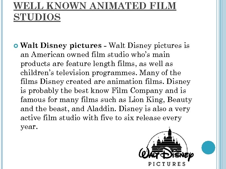 WELL KNOWN ANIMATED FILM STUDIOS Walt Disney pictures - Walt Disney pictures is an