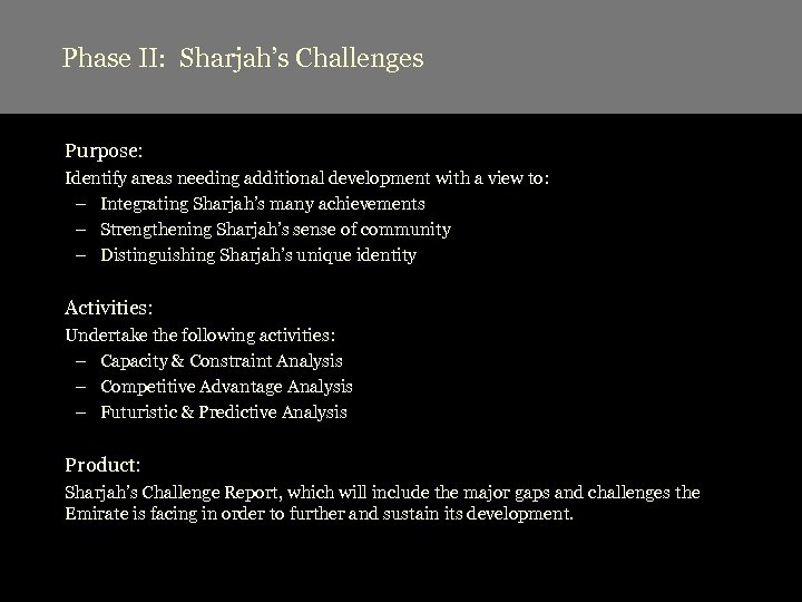 Phase II: Sharjah’s Challenges Purpose: Identify areas needing additional development with a view to: