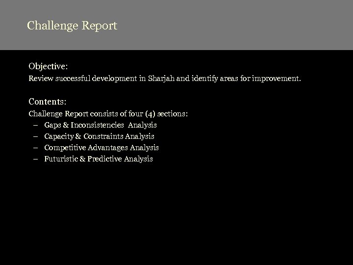 Challenge Report Objective: Review successful development in Sharjah and identify areas for improvement. Contents: