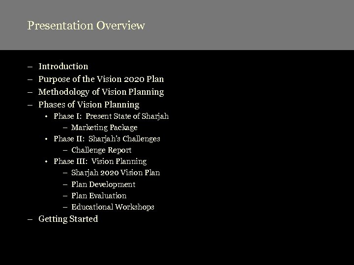 Presentation Overview – – Introduction Purpose of the Vision 2020 Plan Methodology of Vision
