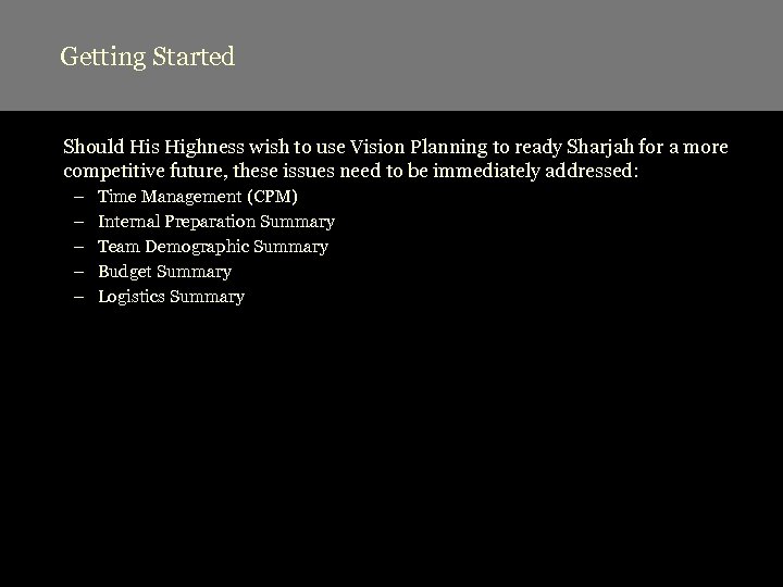 Getting Started Should His Highness wish to use Vision Planning to ready Sharjah for