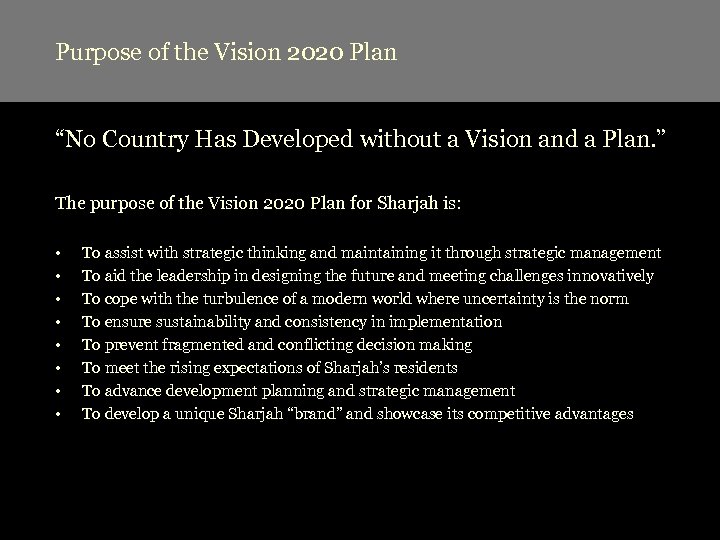Purpose of the Vision 2020 Plan “No Country Has Developed without a Vision and