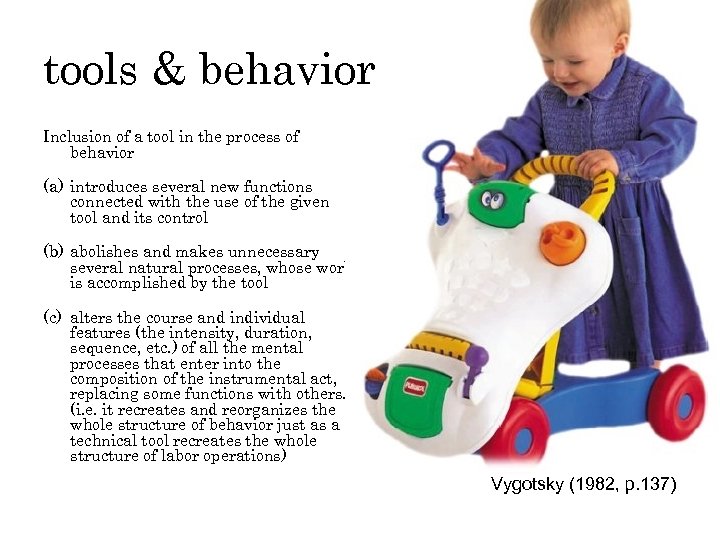 tools & behavior Inclusion of a tool in the process of behavior (a) introduces