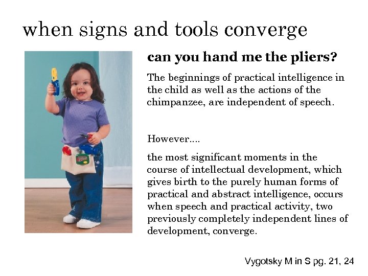 when signs and tools converge can you hand me the pliers? The beginnings of