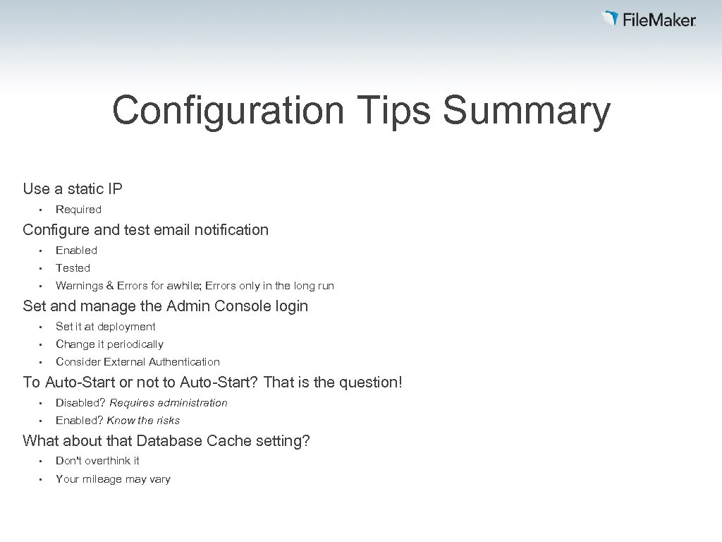 Configuration Tips Summary Use a static IP • Required Configure and test email notification