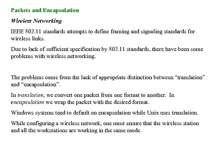 Packets and Encapsulation Wireless Networking IEEE 802. 11 standards attempts to define framing and