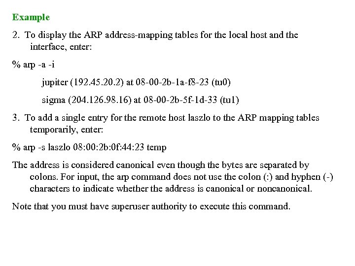 Example 2. To display the ARP address-mapping tables for the local host and the