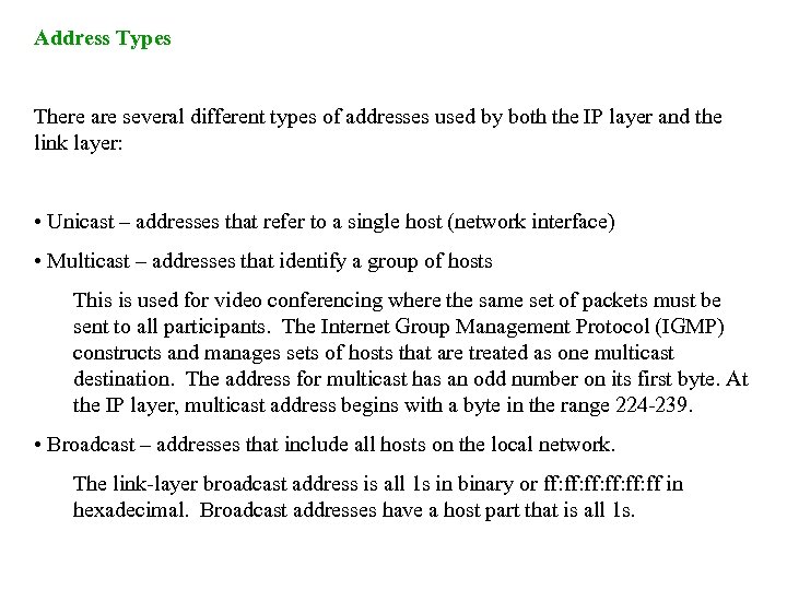Address Types There are several different types of addresses used by both the IP