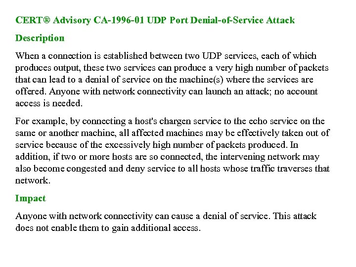 CERT® Advisory CA-1996 -01 UDP Port Denial-of-Service Attack Description When a connection is established