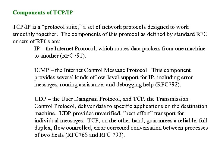 Components of TCP/IP is a “protocol suite, ” a set of network protocols designed