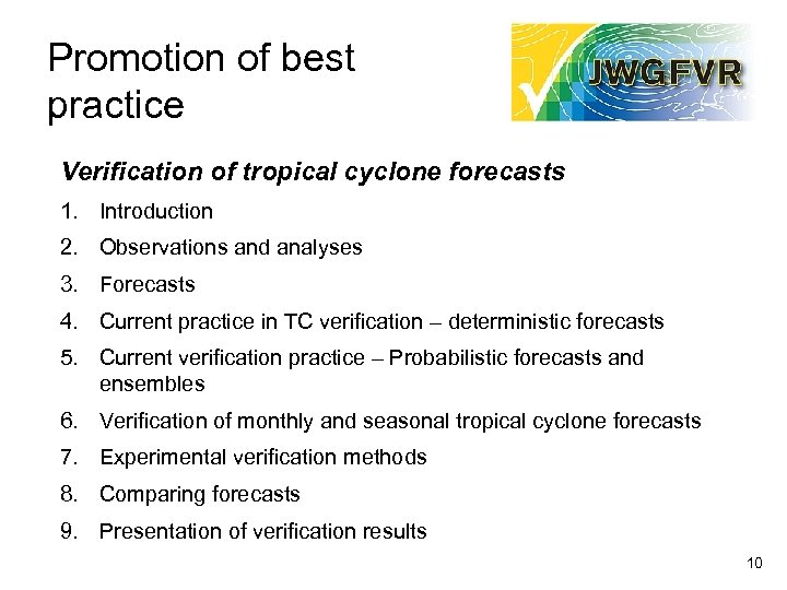 Promotion of best practice Verification of tropical cyclone forecasts 1. Introduction 2. Observations and