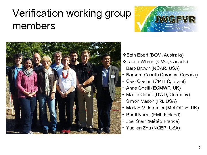 Verification working group members v. Beth Ebert (BOM, Australia) v. Laurie Wilson (CMC, Canada)