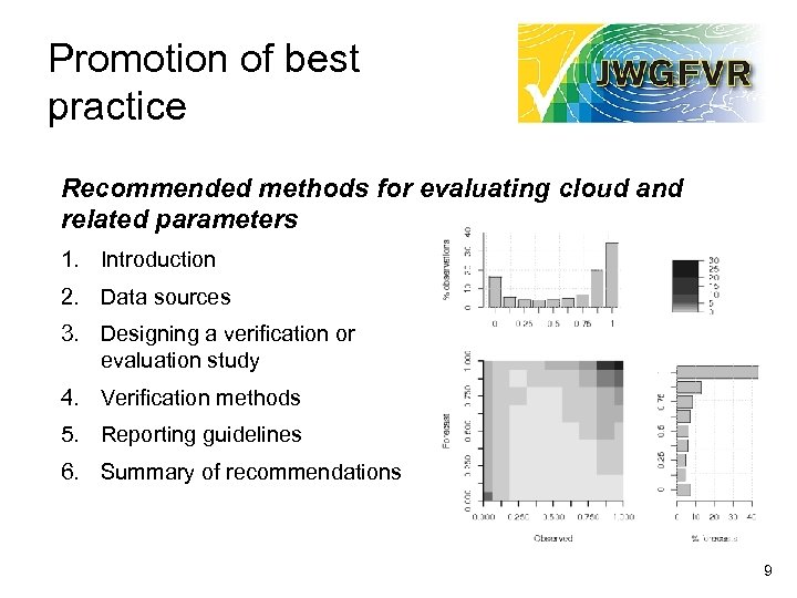 Promotion of best practice Recommended methods for evaluating cloud and related parameters 1. Introduction
