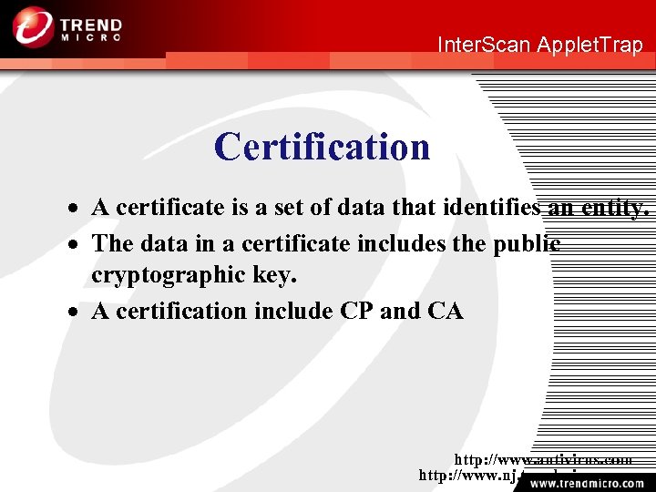 http: //www. nj. trendmicro. com Inter. Scan Applet. Trap Certification · A certificate is