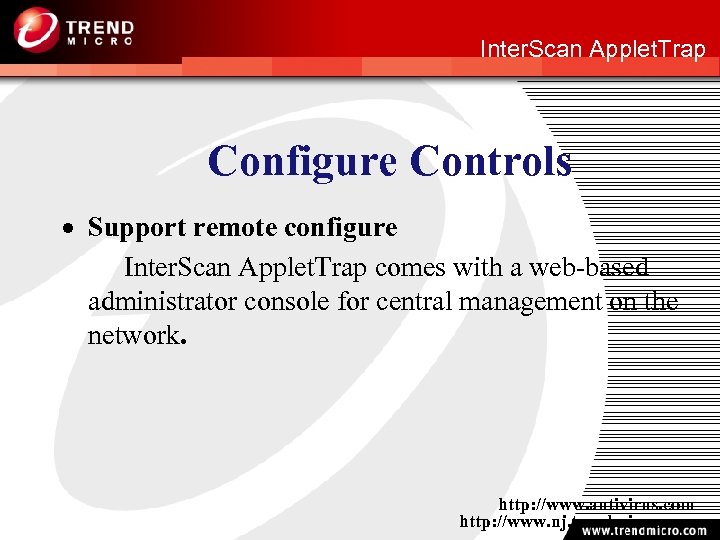 http: //www. nj. trendmicro. com Inter. Scan Applet. Trap Configure Controls · Support remote