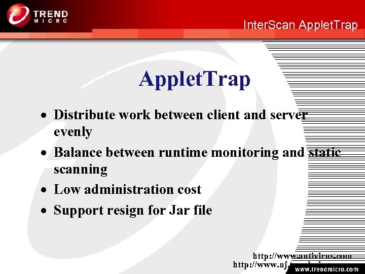 http: //www. nj. trendmicro. com Inter. Scan Applet. Trap · Distribute work between client