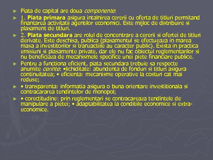 ► ► ► Piata de capital are doua componente: 1. Piata primara asigura intalnirea