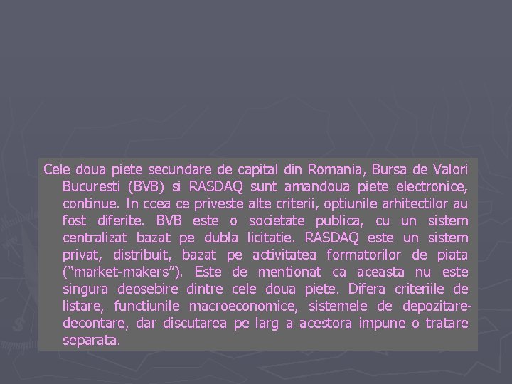 Cele doua piete secundare de capital din Romania, Bursa de Valori Bucuresti (BVB) si