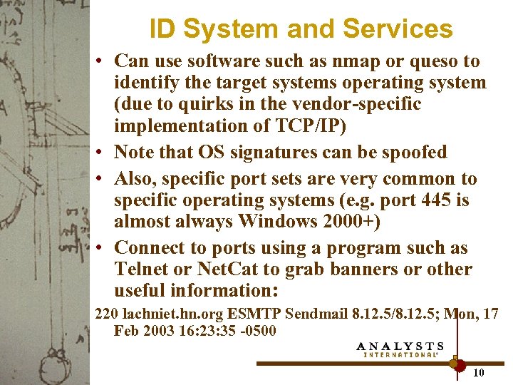 ID System and Services • Can use software such as nmap or queso to