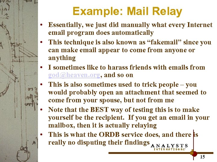 Example: Mail Relay • Essentially, we just did manually what every Internet email program