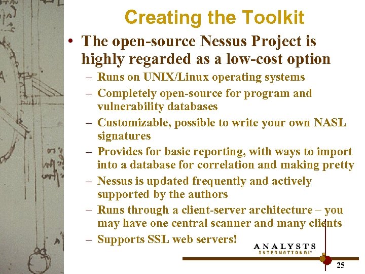 Creating the Toolkit • The open-source Nessus Project is highly regarded as a low-cost