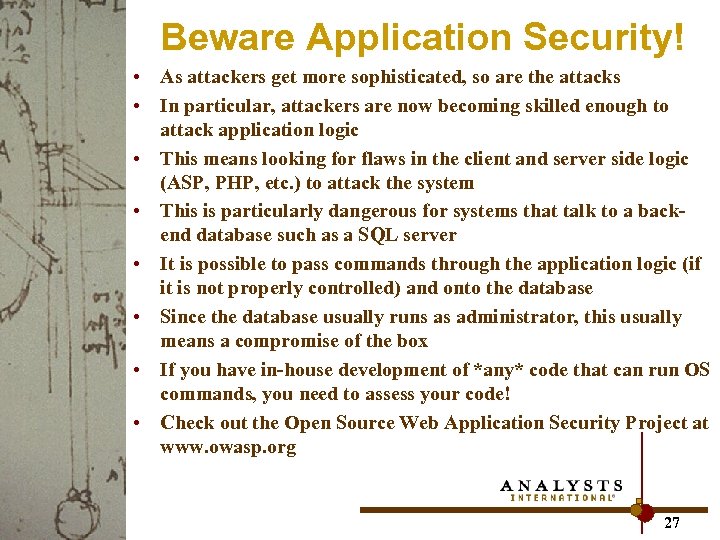 Beware Application Security! • As attackers get more sophisticated, so are the attacks •
