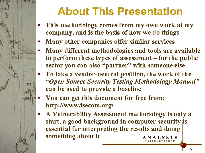 About This Presentation • This methodology comes from my own work at my company,
