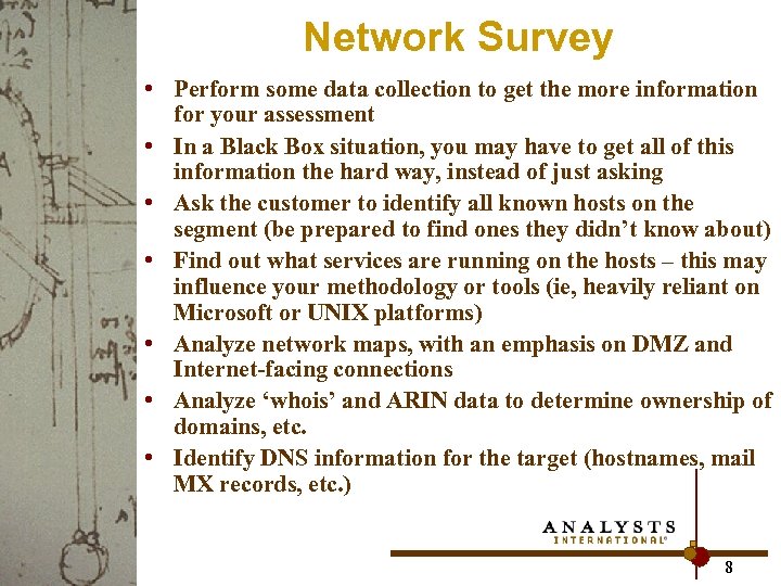 Network Survey • Perform some data collection to get the more information for your