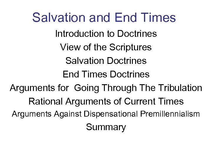 Salvation and End Times Introduction to Doctrines View of the Scriptures Salvation Doctrines End